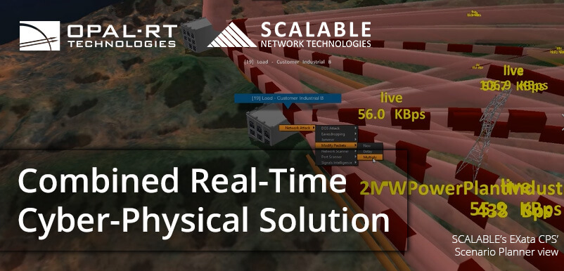 OPAL-RT's HYPERSIM & SCALABLE's EXata CPS: Real-Time Cyber OPAL-RT's HYPERSIM & SCALABLE's EXata CPS: Real-Time Cyber